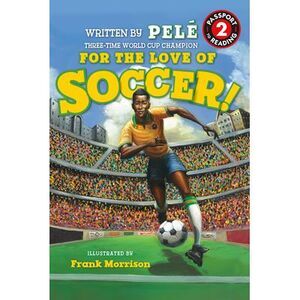 For the Love of Soccer! the Story of Pelé: Level 2 -- Pelé